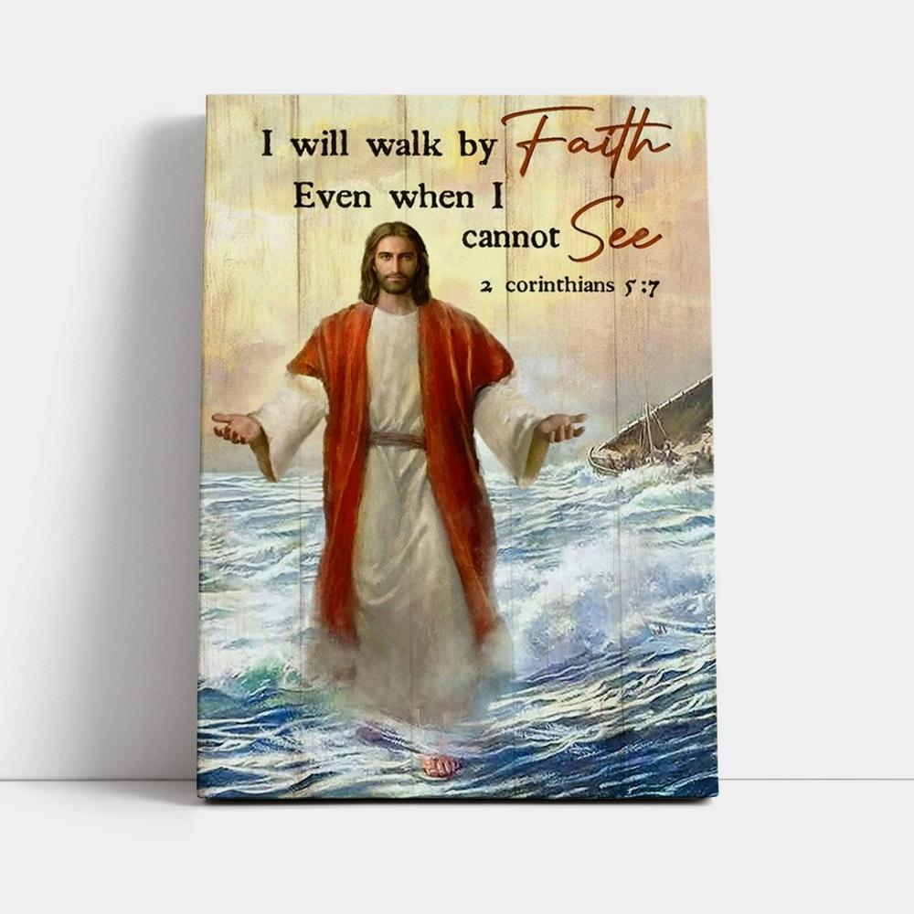 Jesus Walks On Water, Ocean Wave, I Will Walk By Faith Canvas Poster