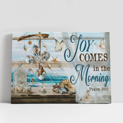 Joy Comes In The Morning Psalm 305 Seashell Cross Beach Butterfly Canvas Poster