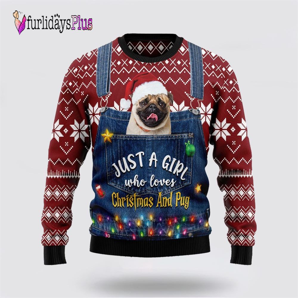 Just A Girl Who Loves Christmas And Pug Ugly Christmas Sweater, Dog Lover Christmas Sweater