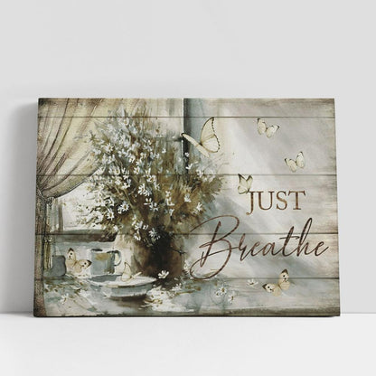 Just Breathe Flower Large Canvas, Christian Gifts Canvas Prints, Religious Canvas Art