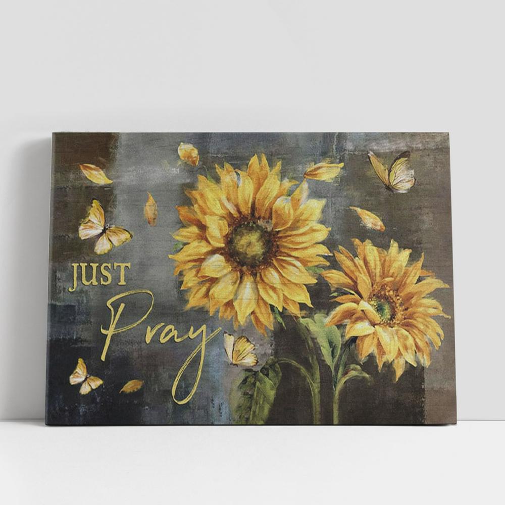 Just Pray Sunflower Butterfly Christian Gifts Canvas Wall Art, Christian Gifts Wall Decor