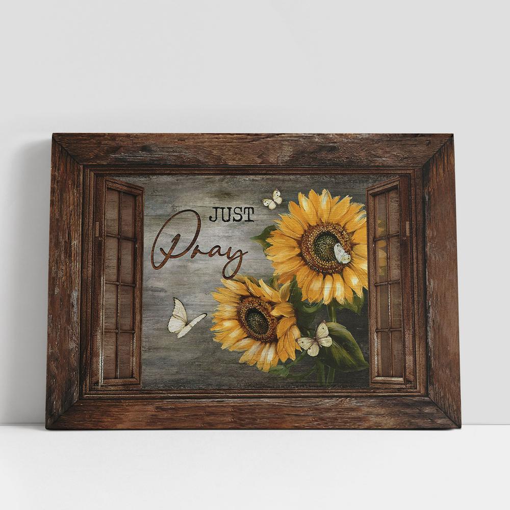 Just Pray Sunflower Vintage Window Butterfly Canvas Wall Art, Bible Verse Canvas, Religious Prints