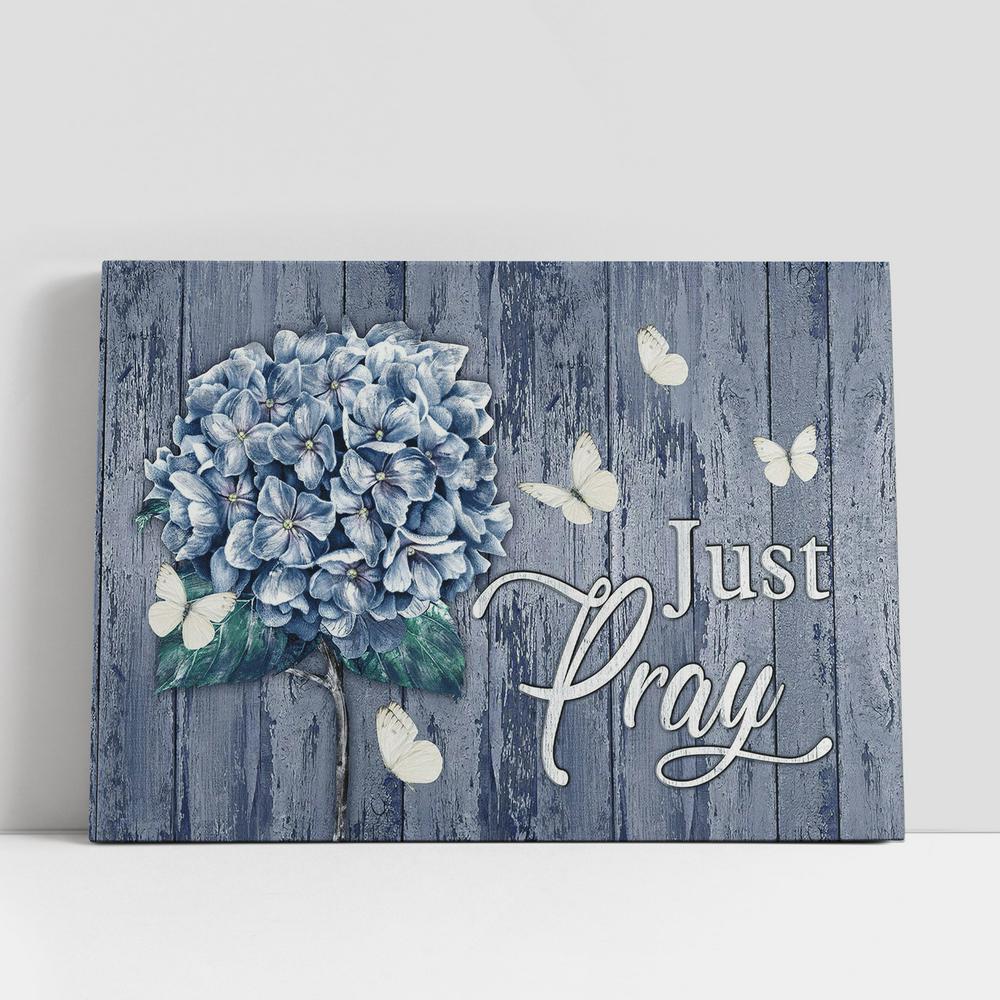 Just Pray White Butterfly Hydrangea Canvas Art, Bible Verse Wall Art, Wall Decor Christian Gifts