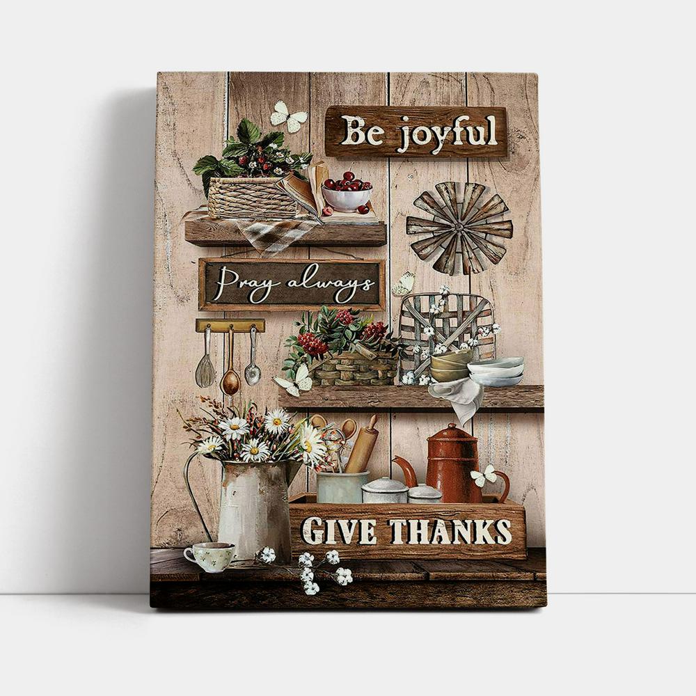 Kitchen Cranberry Be Joyful Pray Always Give Thanks Canvas Art - Christian Art - Bible Verse Wall Art - Religious Home Decor
