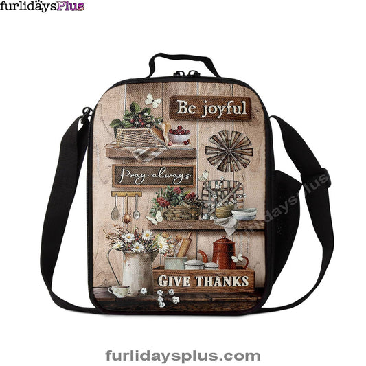 Kitchen Cranberry Be Joyful Pray Always Give Thanks Lunch Bag, Christian Art, Bible Verse Lunchbag, Religious Lunchbag