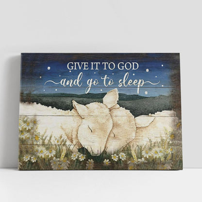 Lamb Of God Canvas, Give It To God And Go To Sleep Wall Art Canvas Print, Bible Verse Wall Art, Christian Gifts Canvas Prints