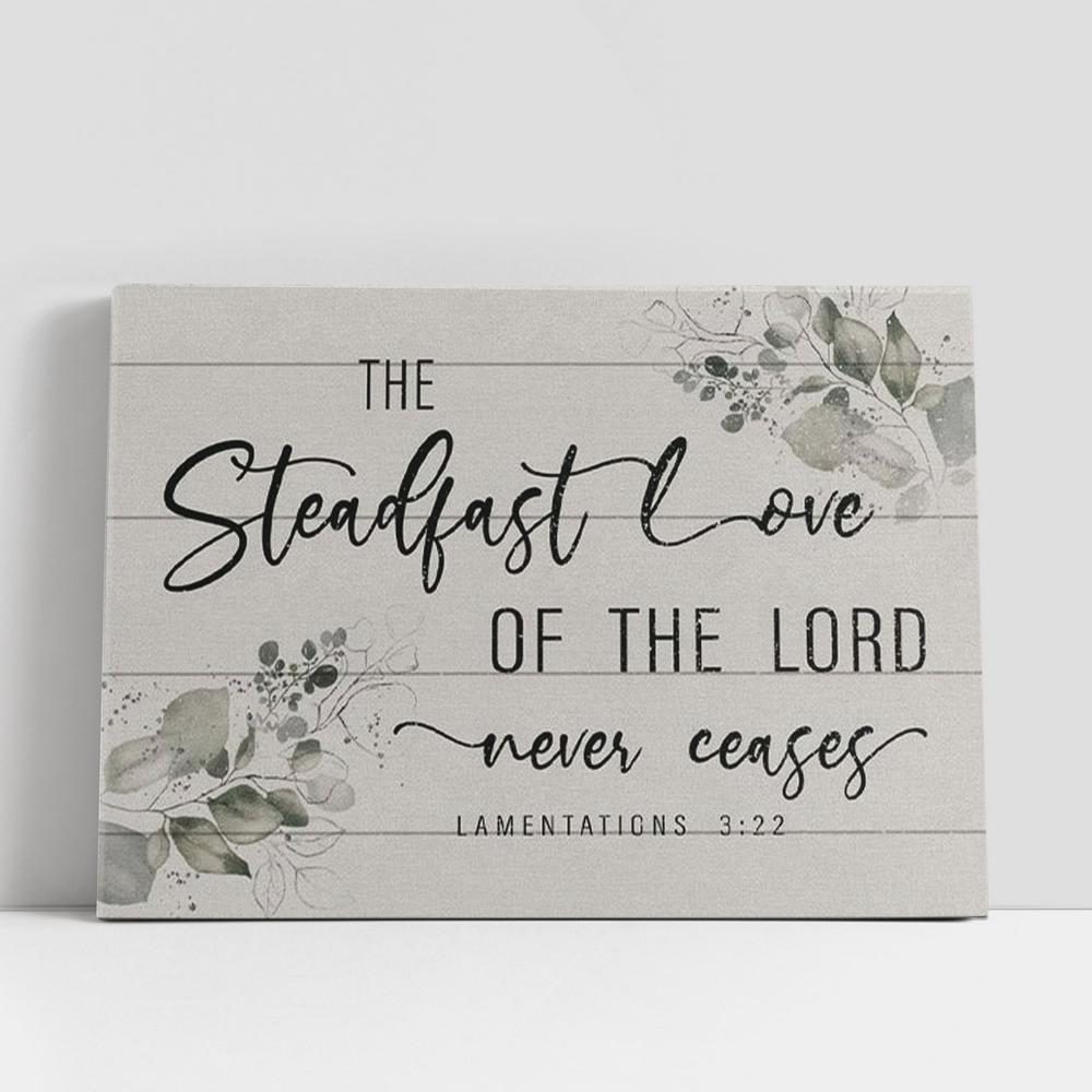 Lamentations 322 The Steadfast Love Of The Lord Never Ceases Canvas Wall Art, Christian Gifts Wall Decor