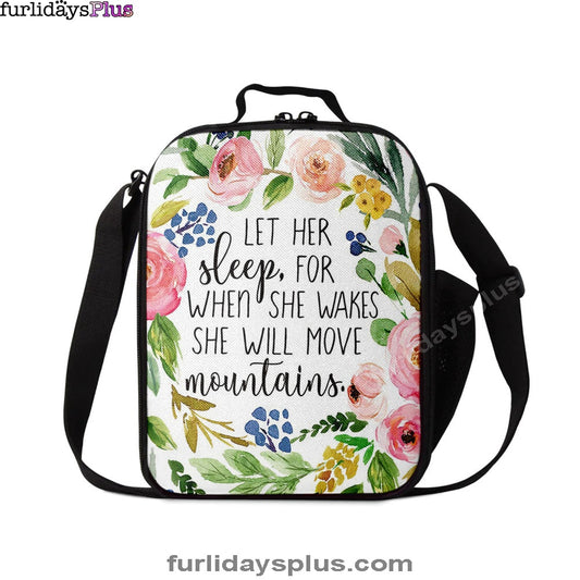 Let Her Sleep For When She Wakes She Will Move Mountains Lunchbag, Christian Lunchbag