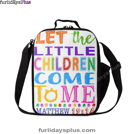 Let The Little Children Come To Me Matthew 19 14 Lunchbag, Scripture Lunch Bag, Christian Lunchbag