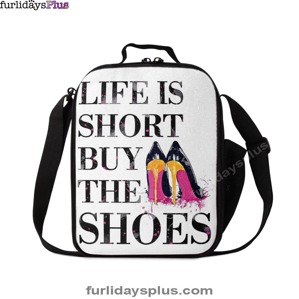Life Is The Short Buy The Shoes Funny Lunchbag