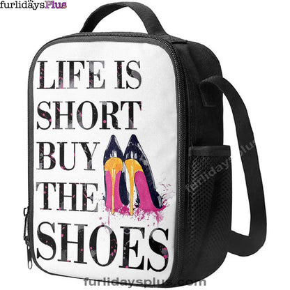 Life Is The Short Buy The Shoes Funny Lunchbag
