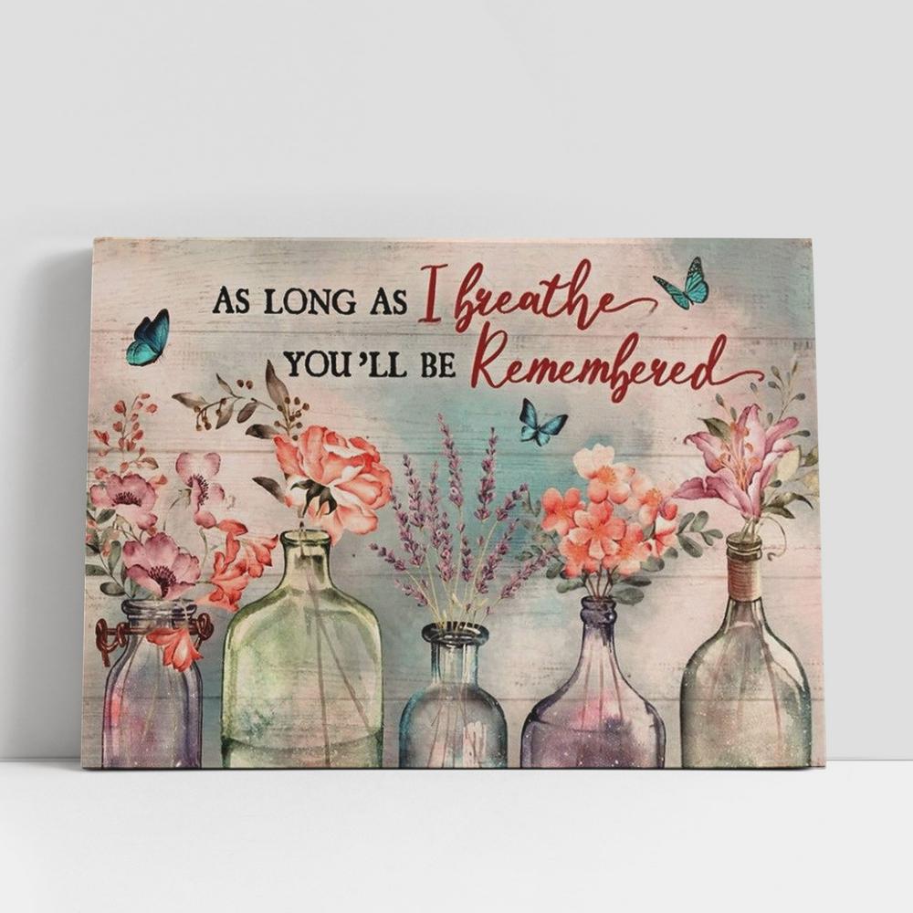 Light Pink Flower, Crystal Vase, As Long As I Breathe You'll Be Remembered Canvas Poster