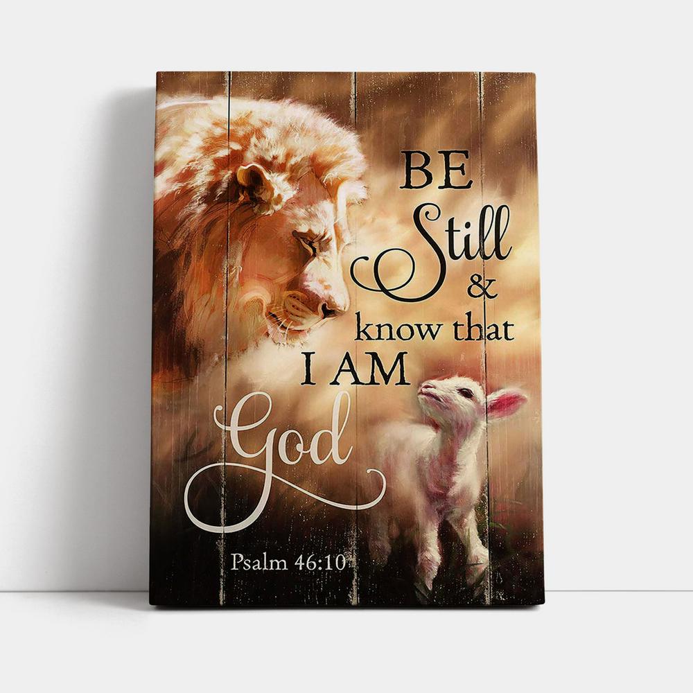 Lion Lamb Of Jesus Be Still And Know That I Am God Canvas Art - Christian Art - Bible Verse Wall Art - Religious Home Decor