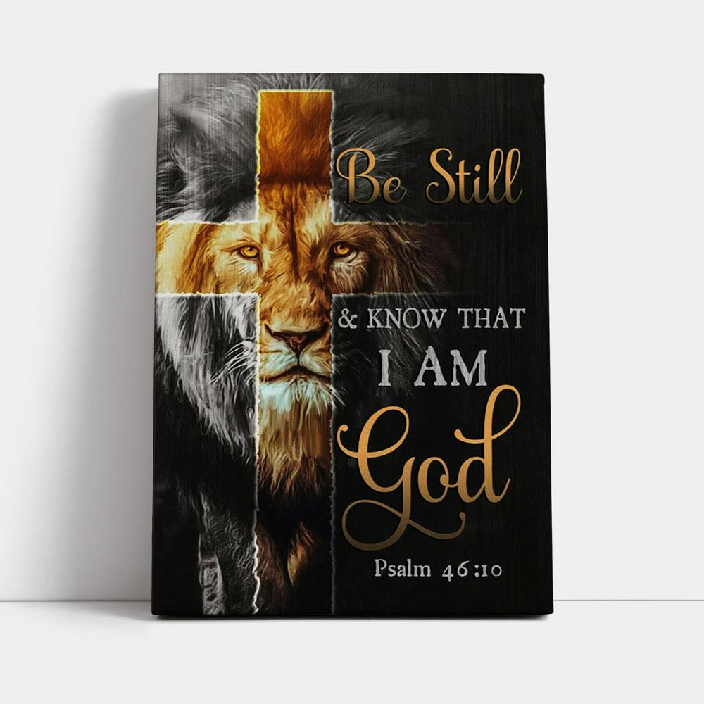 Lion Of Judah Be Still And Know Psalm 4610 Christian Canvas Prints - Bible Verse Wall Decor - Jesus Wall Art Home Decor