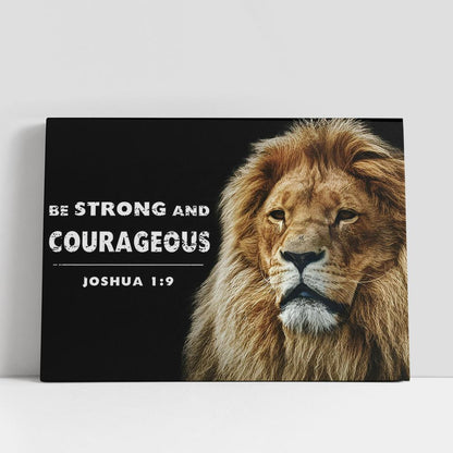 Lion Of Judah Be Strong And Courageous Canvas Art, Lion Canvas Wall Decor