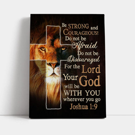 Lion Of Judah Joshua 19 Be Strong And Courage Canvas Prints - Bible Verse Wall Decor - Jesus Wall Art Home Decor
