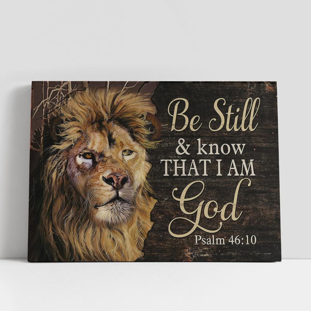 Lion Psalm 4610 Be still I am God Canvas Wall Art, Bible Verse Canvas, Religious Prints