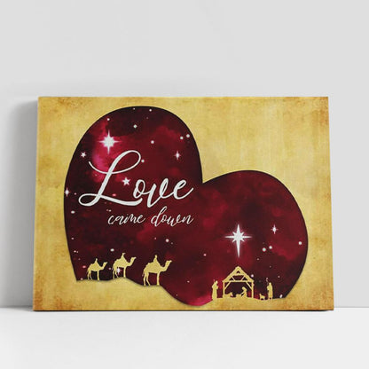 Love Came Down Christmas Canvas Wall Art, Christian Gifts Wall Decor