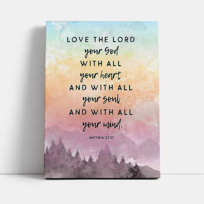 Love The Lord Your God With All Your Heart Canvas Prints - Matthew 22 37 - Christian Canvas Wall Art Decor