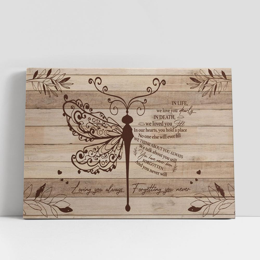 Loving You Always Forgetting You Never Dragonfly Flower Leaf Large Canvas, Christian Gifts Canvas Prints, Religious Canvas Art