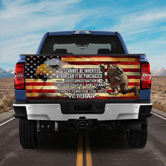 Military Car Wrap, Forever The Title Veteran Truck Tailgate Decal It Cannot Be Inherited Nỏ Can It Be Pủchased