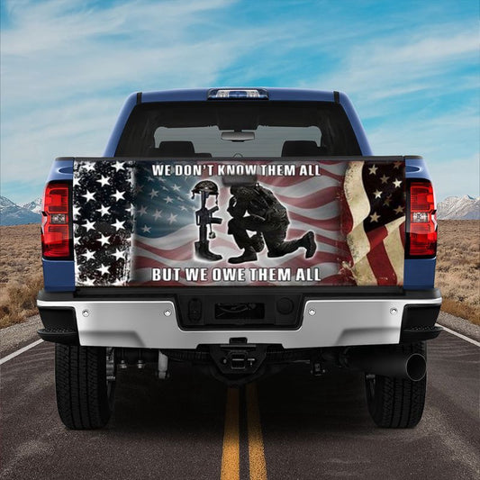 Military Car Wrap, We Don't Know Them All But We Owe Them All Truck Taligate Independence