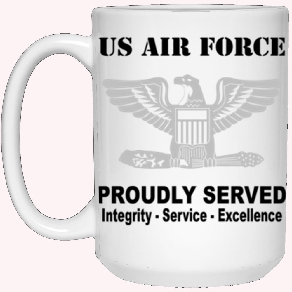 Military Coffee Mugs, US Air Force O-6 Colonel Col O6 Field Officer Ranks Proudly Served Core Values 15 oz. White Mug