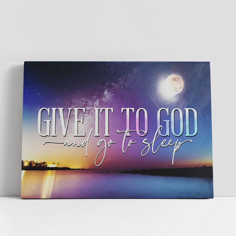 Moon Night Sky Give It To God And Go To Sleep Canvas Art, Scripture Canvas Prints, Christian Gifts Wall Art