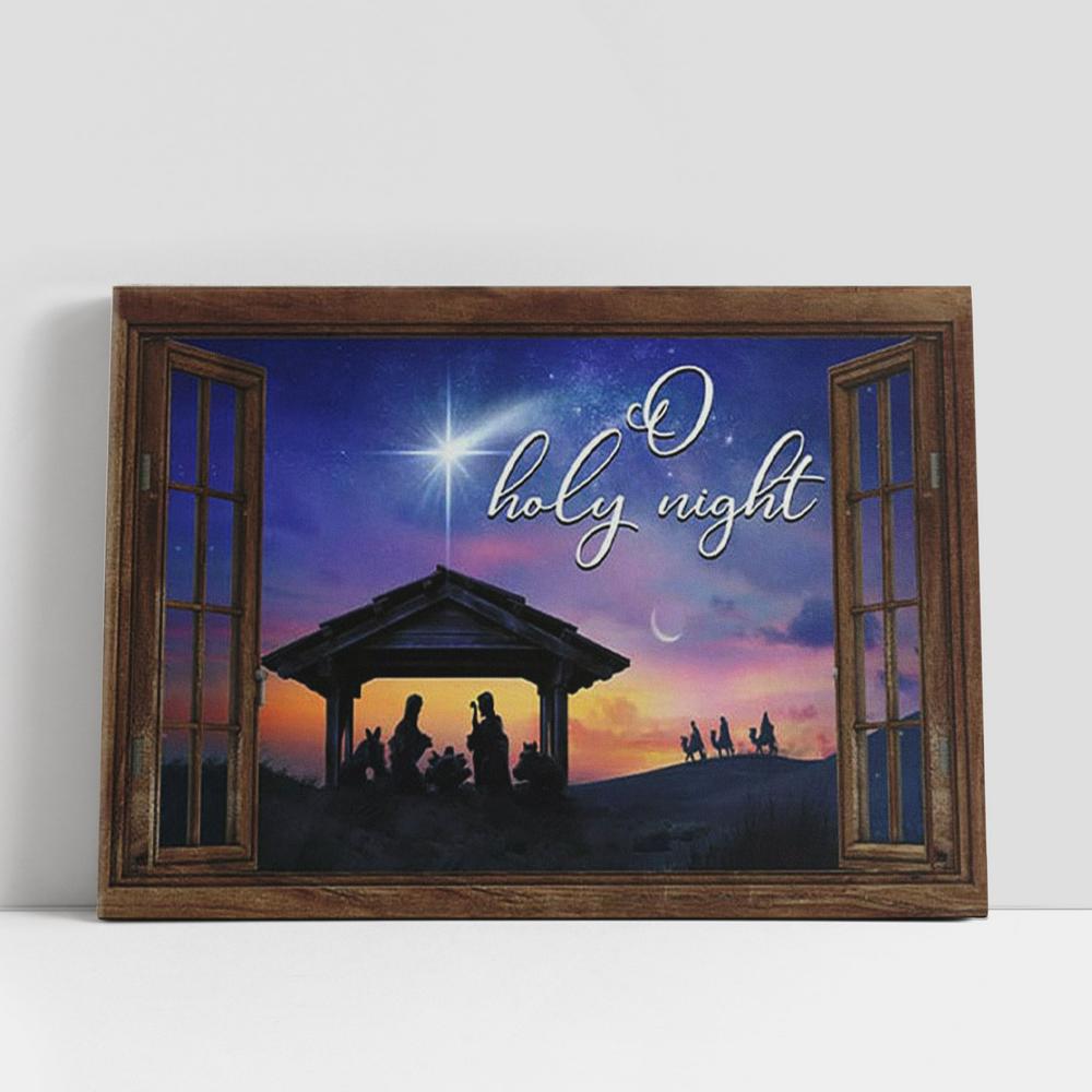 Nativity Of Christ, O Holy Night Christmas Canvas Wall Art, Christian Gifts Wall Decor