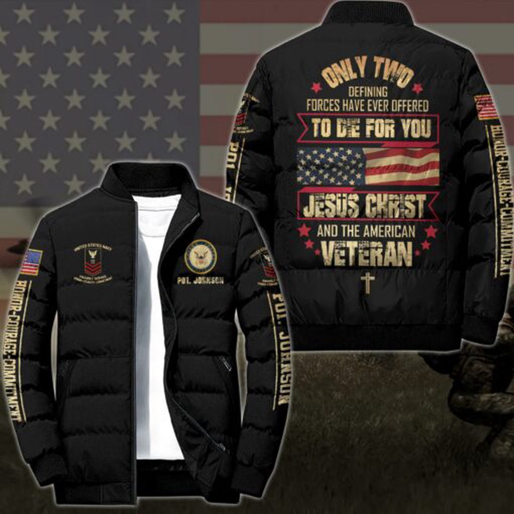 Navy Jacket, Navy Puffer Jacket, US Navy Puffer Jacket Custom Your Name And Rank, Only Two Defining Forces Have Offered To Die For You
