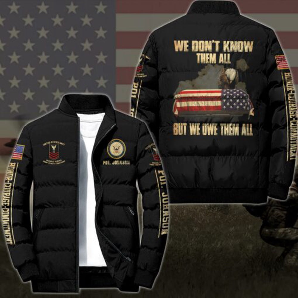 Navy Jacket, Navy Puffer Jacket, US Navy Puffer Jacket Custom Your Name And Rank, We Don't Know Them All But We Owe Them All