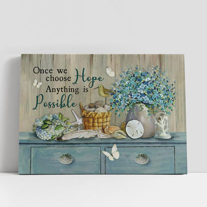 Once we choose hope Anything is possible Canvas Wall Art, Bible Verse Canvas, Religious Prints