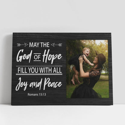 Personalized May The God Of Hope Fill You With All Joy And Peace Canvas Art, Scripture Canvas Prints, Christian Gifts Wall Art