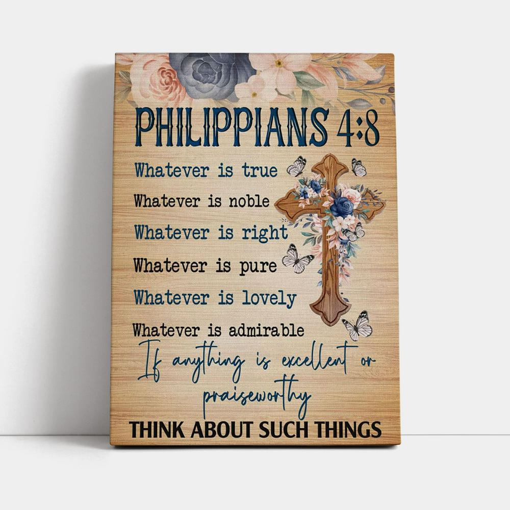 Philippians 48 Whatever Is True Floral Cross Canvas Prints - Bible Verse Wall Decor - Jesus Wall Art Home Decor