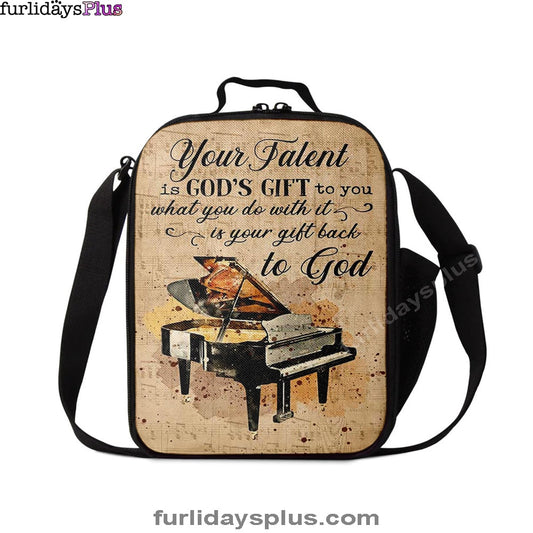 Piano Your Talent Is God's Gift To You Lunchbag Print, Inspirational Lunch Bag, Christian Lunchbag Lunchbag