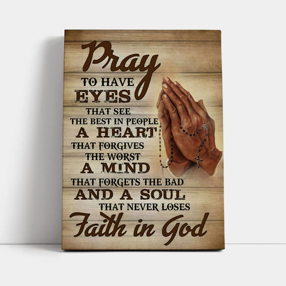 Pray To Have Eyes That See The Best In People Canvas Prints - Bible Verse Wall Decor - Jesus Wall Art Home Decor