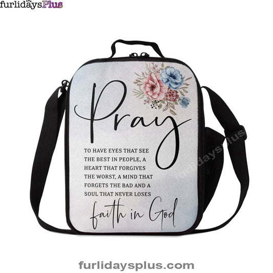 Pray To Have The Eyes That See The Best In People Christian Lunchbag, Bible Verse Lunch Bag, Scripture Lunchbag