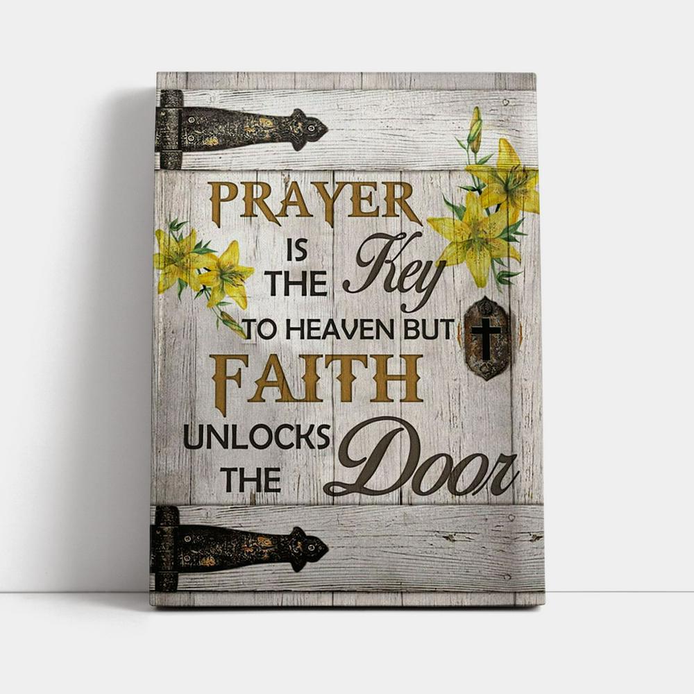 Prayer Is The Key To Heaven Canvas Prints - Bible Verse Wall Decor - Jesus Wall Art Home Decor