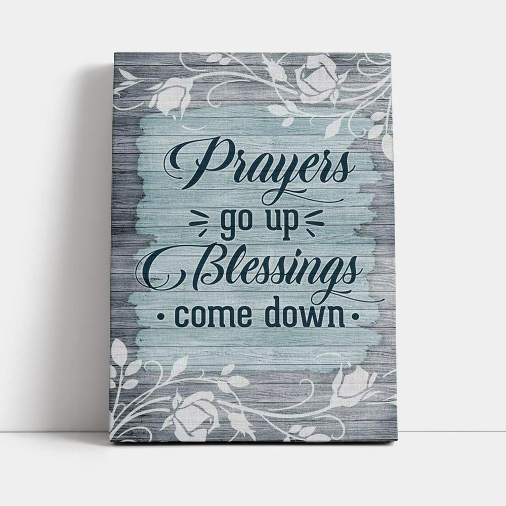 Prayers Go Up Blessings Come Down Christian Canvas Prints - Bible Verse Wall Decor - Jesus Wall Art Home Decor