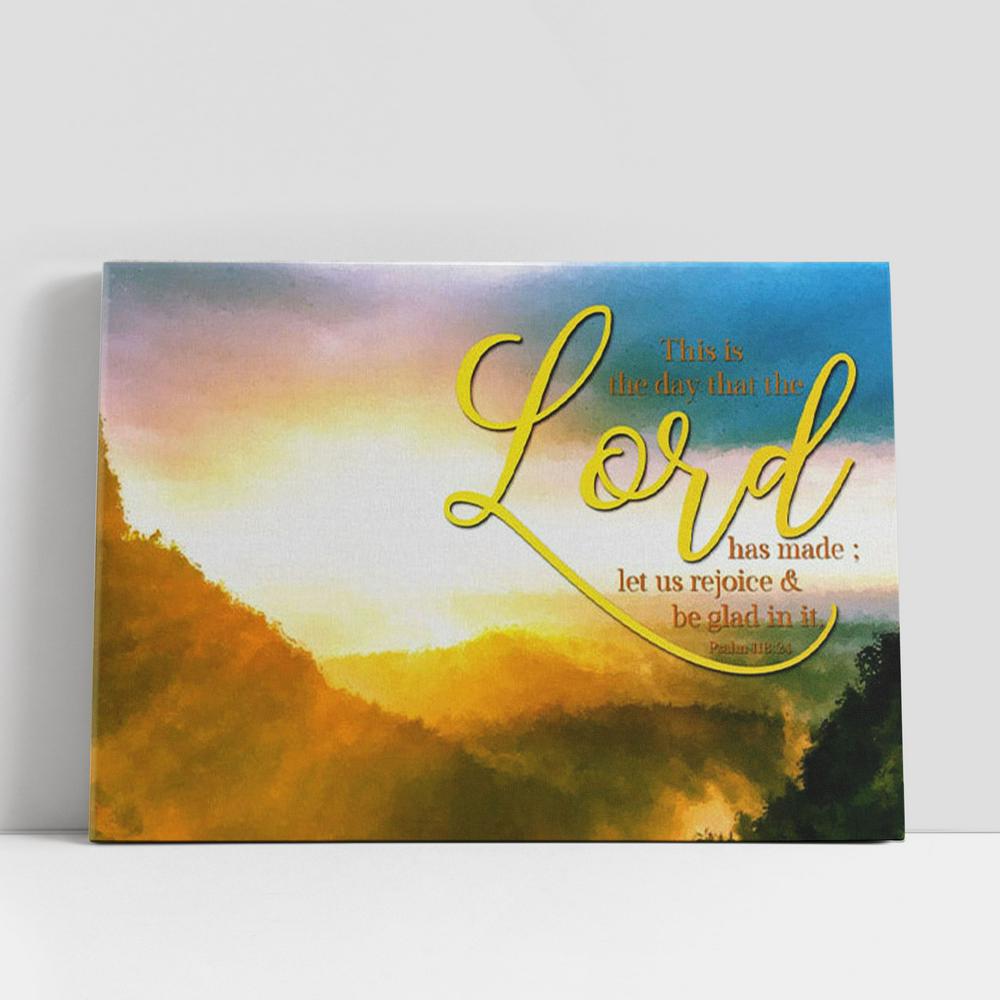 Psalm 11824 This Is The Day That The Lord Has Made Canvas Wall Art, Christian Gifts Home Decor, Christian Gifts Wall Decor