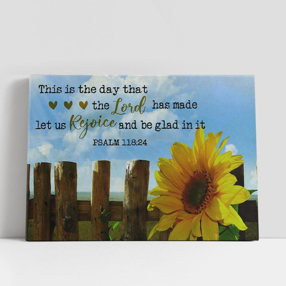 Psalm 11824 This Is The Day That The Lord Has Made Canvas Wall Art, Sunflower, Christian Gifts Wall Decor