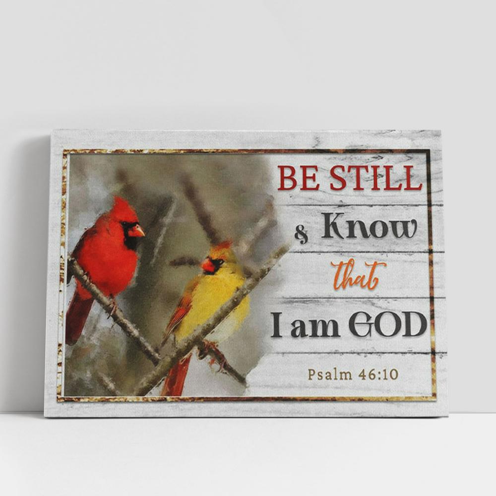 Psalm 4610 Be Still & Know That I Am God Canvas Wall Art, Cardinal, Christian Gifts Wall Decor