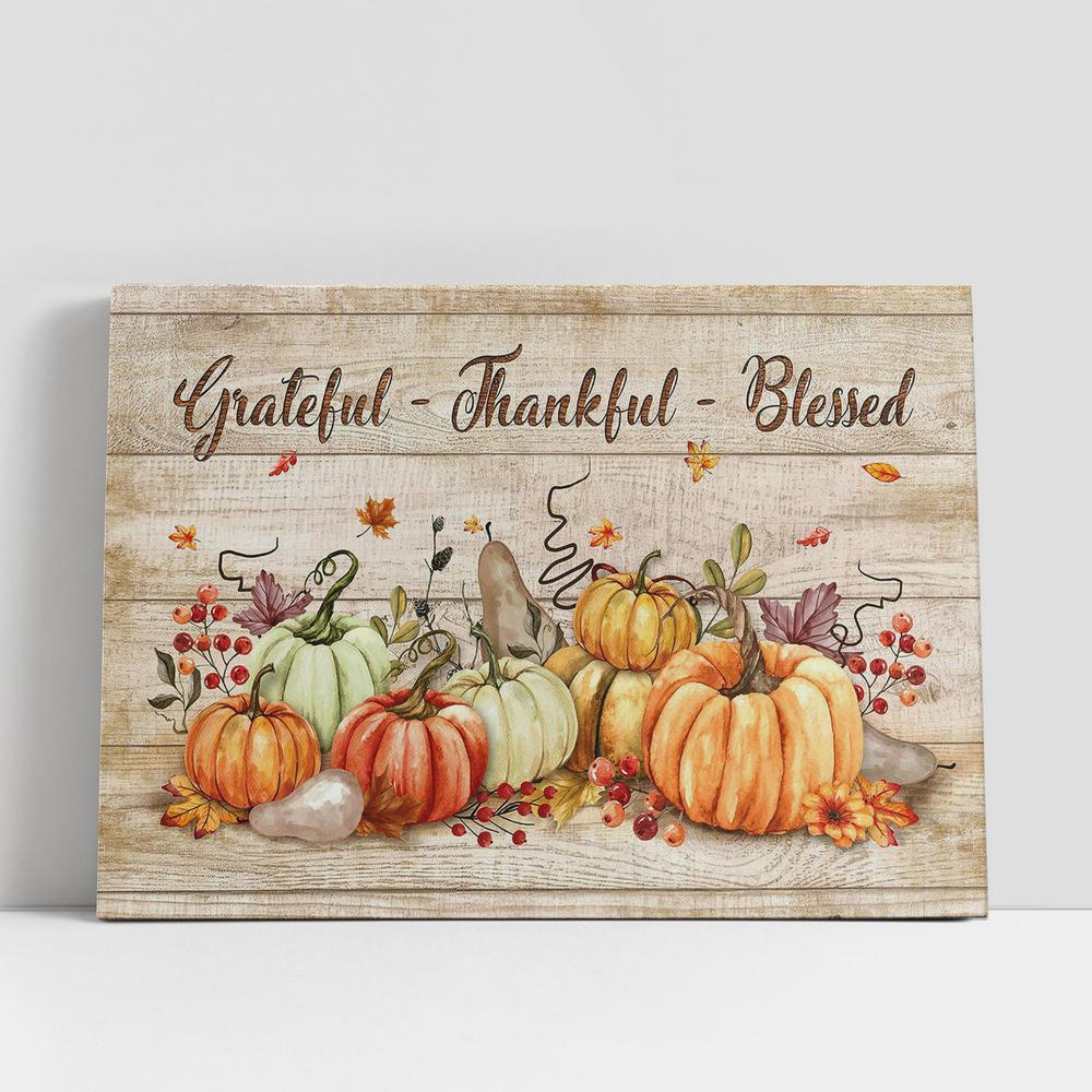 Pumpkin Grateful Thankful And Blessed Canvas Wall Art, Bible Verse Canvas, Religious Prints