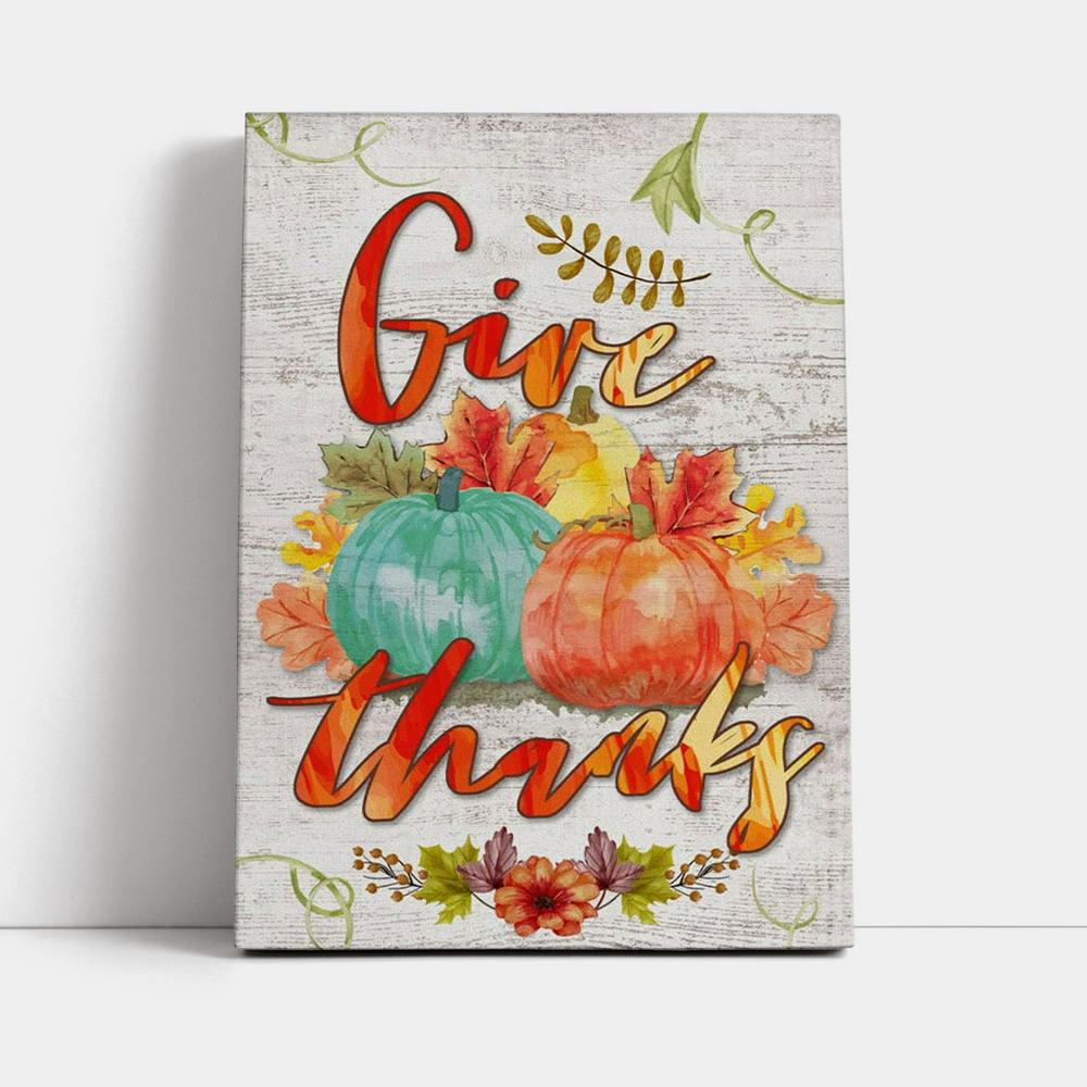 Pumpkin Thanksgiving Give Thanks Canvas Prints - Bible Verse Wall Decor - Jesus Wall Art Home Decor