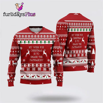 ReinDeer Sweater My Wish For Christmas Is To Smash The Patriarchy ,Christmas Ugly Sweater For Men, Women