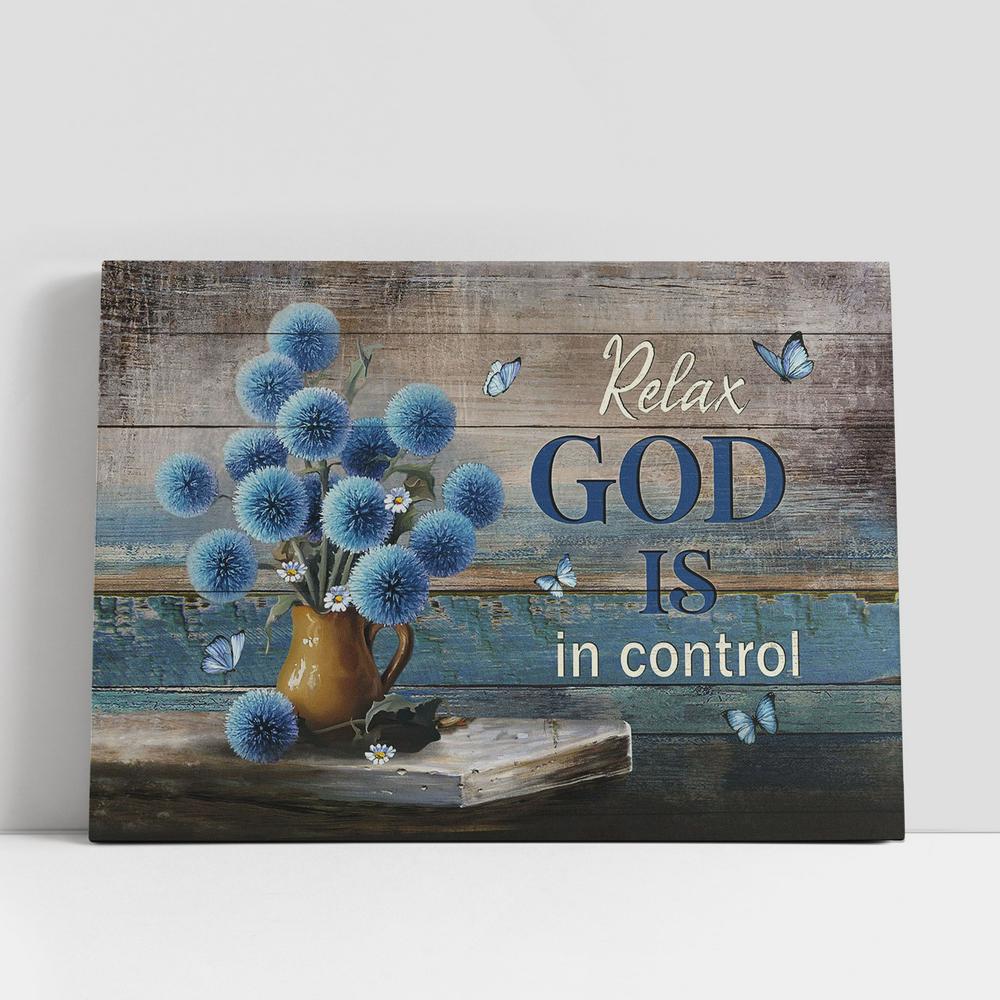 Relax God Is In Control Blue Flowers Wall Art Canvas, Christian Gifts Wall Art, Religious Art