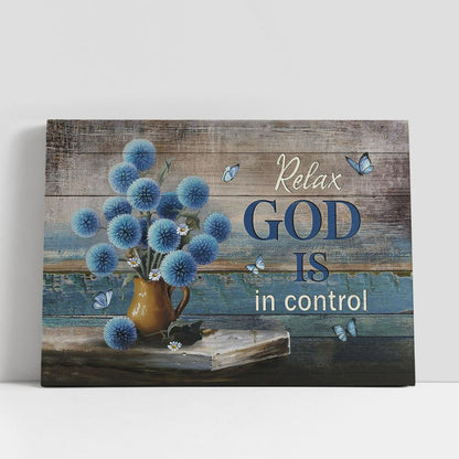 Relax God Is In Control Blue Flowers Wall Art Canvas, Christian Gifts Wall Art, Religious Art