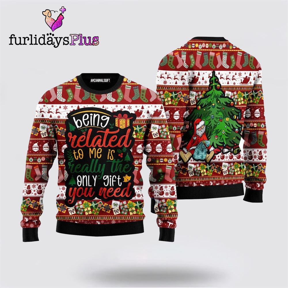 Santa Christmas Tree The Only Gift You Need Ugly Sweater ,Christmas Ugly Sweater For Men, Women