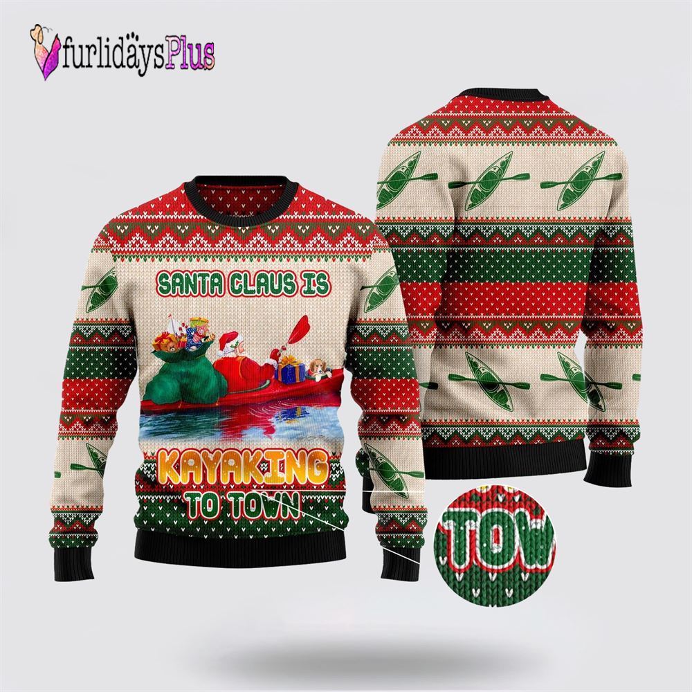 Santa Claus Is Kayaking To Town Ugly Christmas Sweater For Men And Women, Christmas Gift, Christmas Winter Fashion