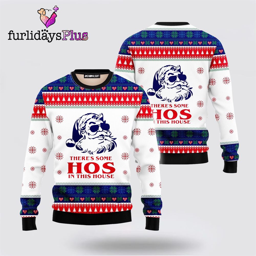 Santa There's Some HOS In This House Funny Ugly Sweater ,Christmas Ugly Sweater For Men, Women